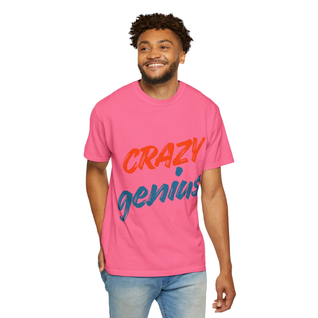 "Crazy Genius" Unisex Garment-Dyed T-shirt