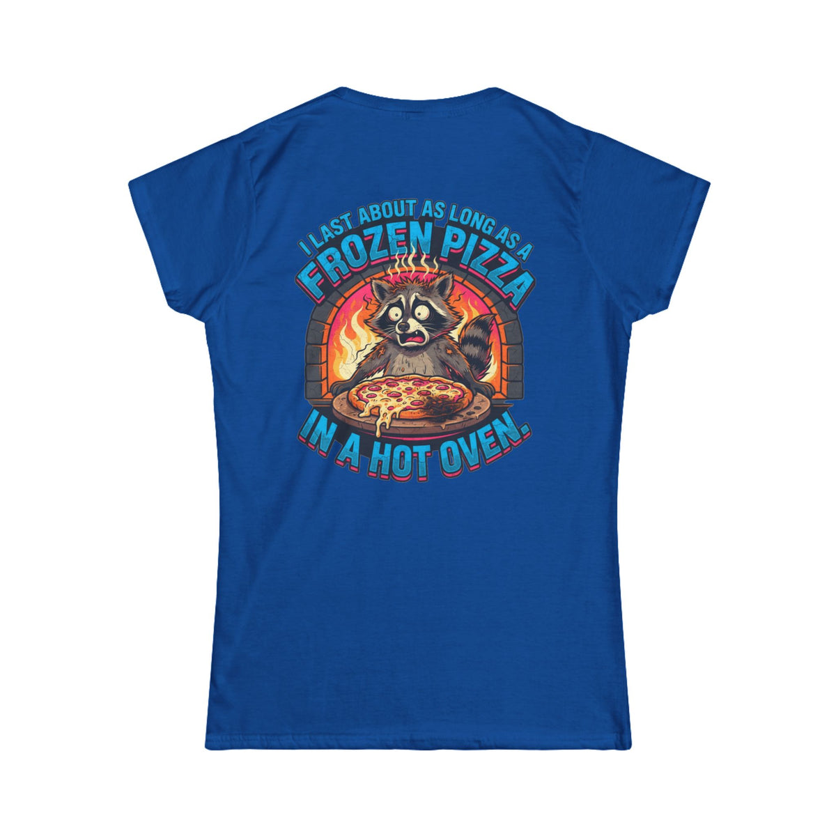 Color: Royal | Frozen Pizza in a Hot Oven Women's Tee