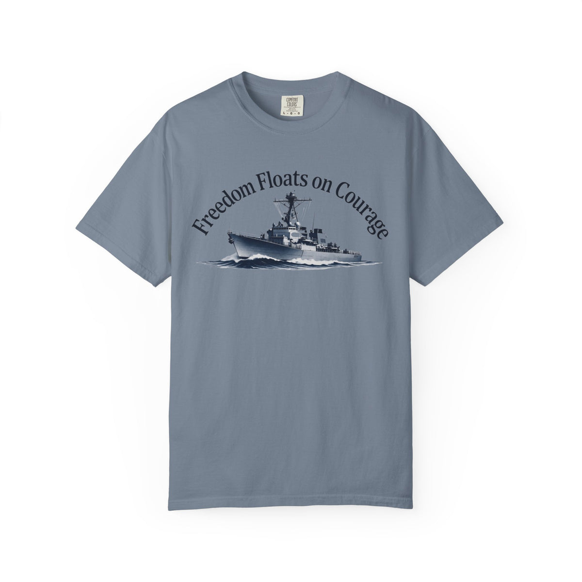 Color: Blue Jean | Freedom Floats on Courage Unisex Garment-Dyed T-shirt