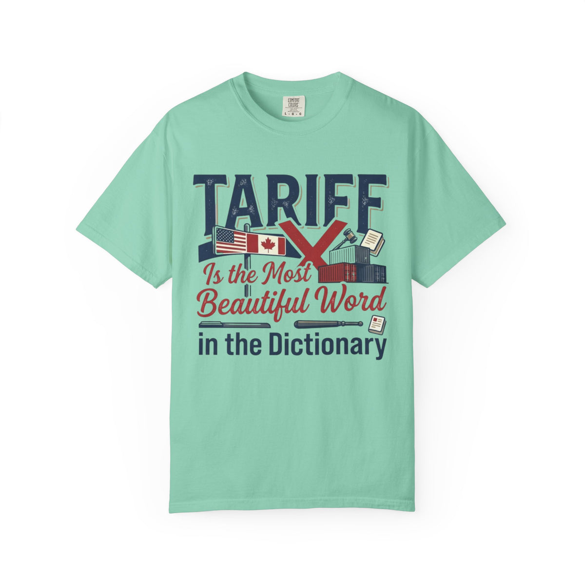 Color: Island Reef | Tariff Is The Most Beautiful Word Unisex Garment-Dyed Tee