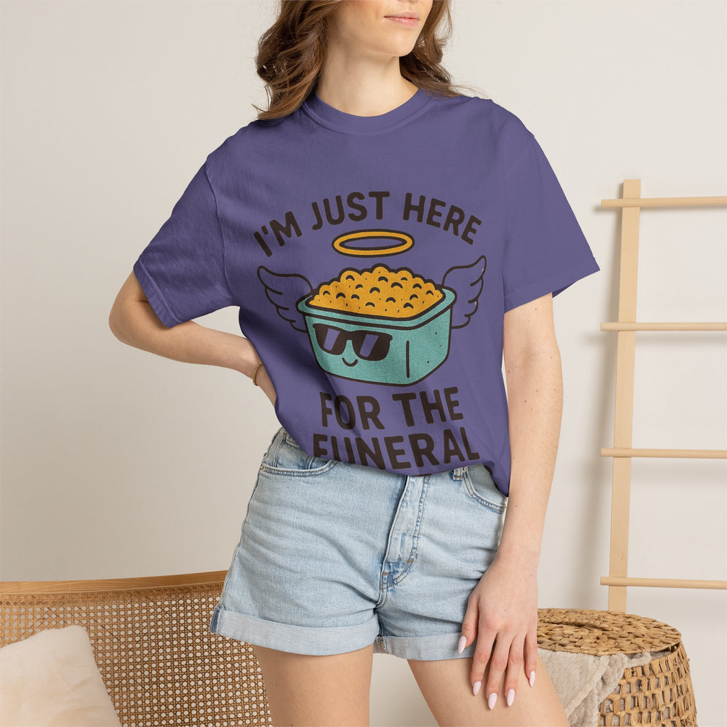 "I'm Just Here for the Funeral Potatoes"  Unisex Garment-Dyed T-shirt