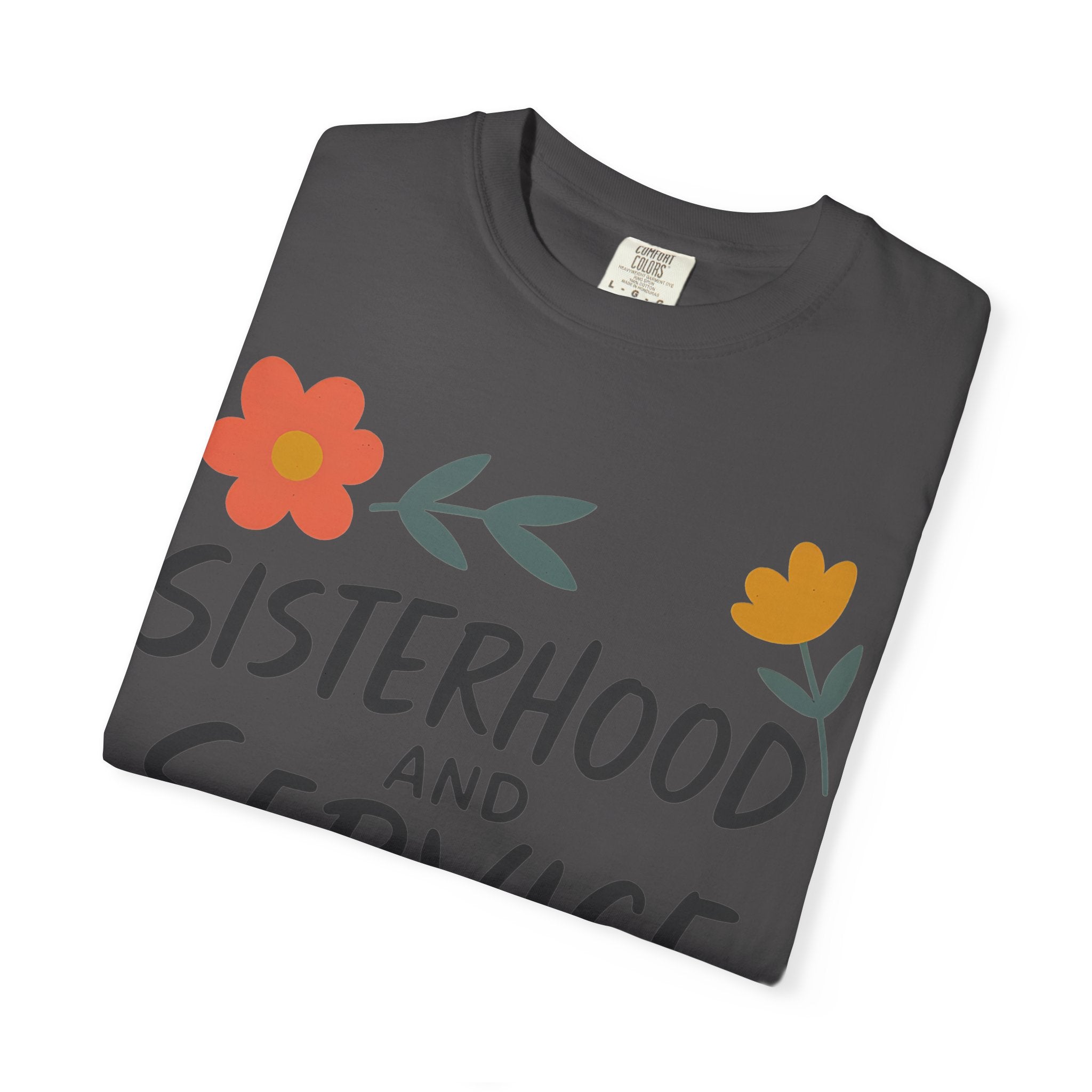 "Sisterhood and Service" Unisex Garment-Dyed T-shirt