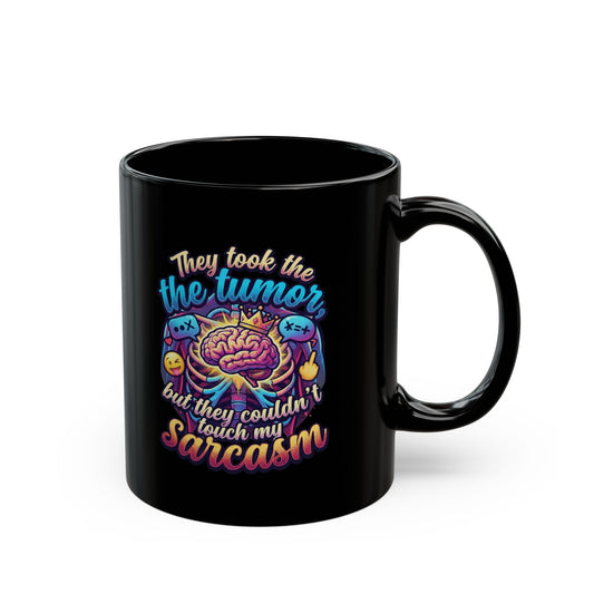"Took the Tumor But Not My Saracasm" Black Ceramic Mug