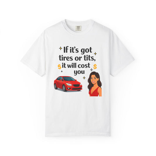 Color: White | Tires or Tits Unisex Garment-Dyed T-shirt
