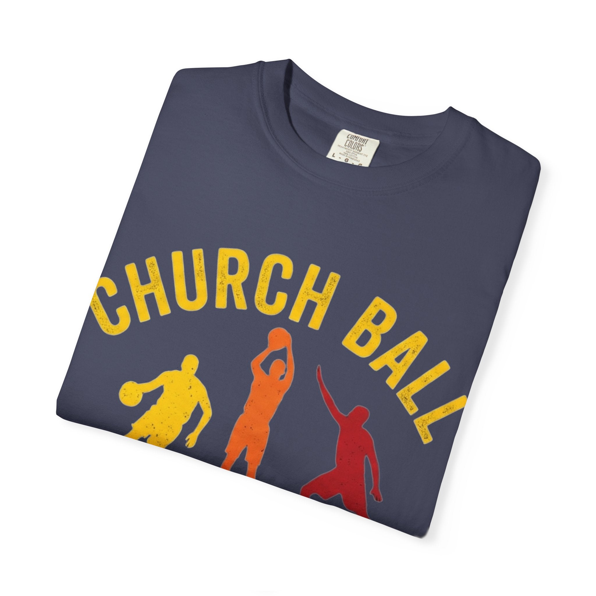 "Church Ball Bench Warmer" Unisex Garment-Dyed T-shirt