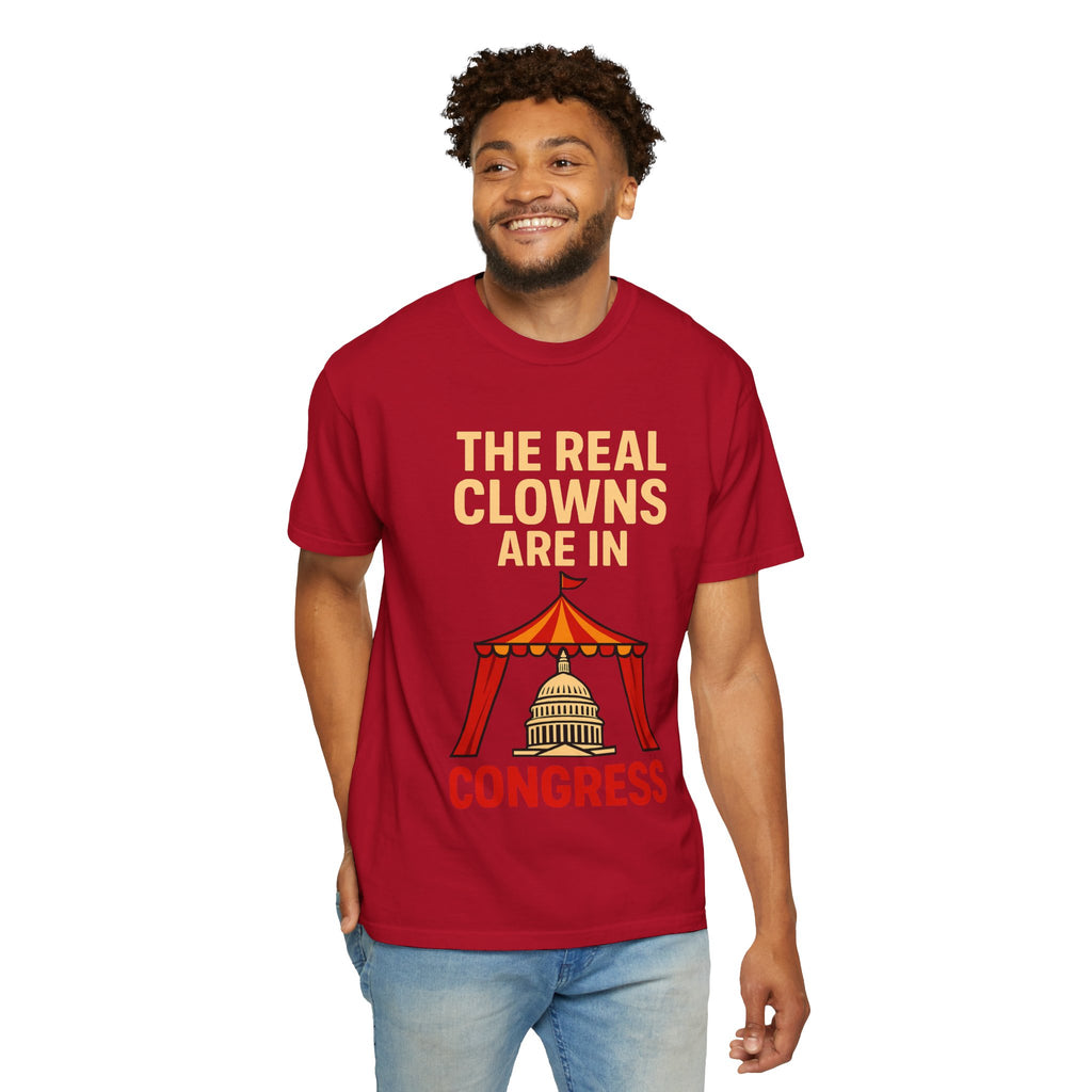 "The Real Clowns Are In Congress" Unisex Garment-Dyed T-shirt