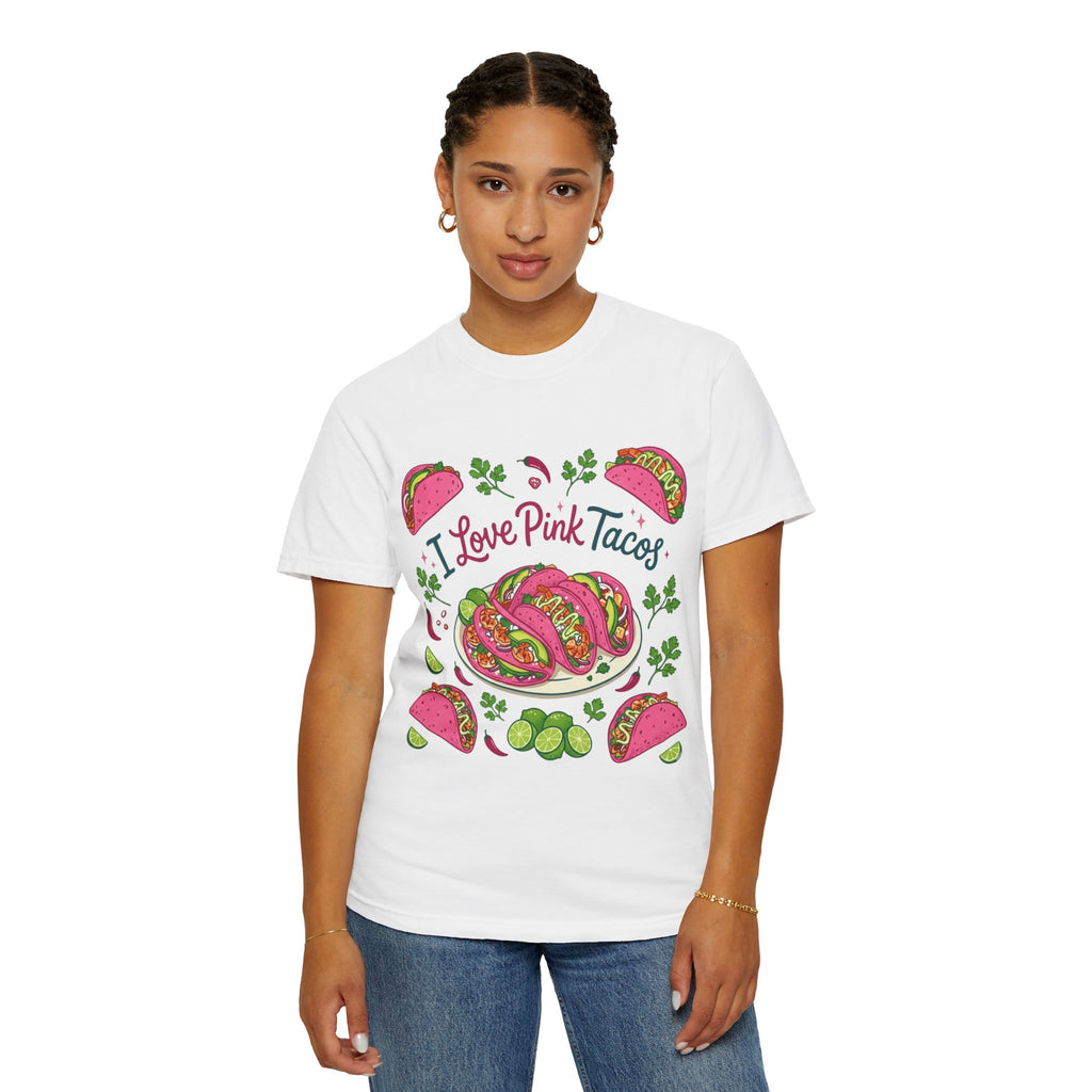 "I Love Pink Tacos" Unisex Garment-Dyed T-shirt