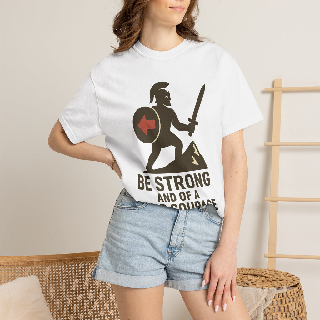"Be Strong and of a Good Courage" Joshua 1:9 Unisex Garment-Dyed T-shirt