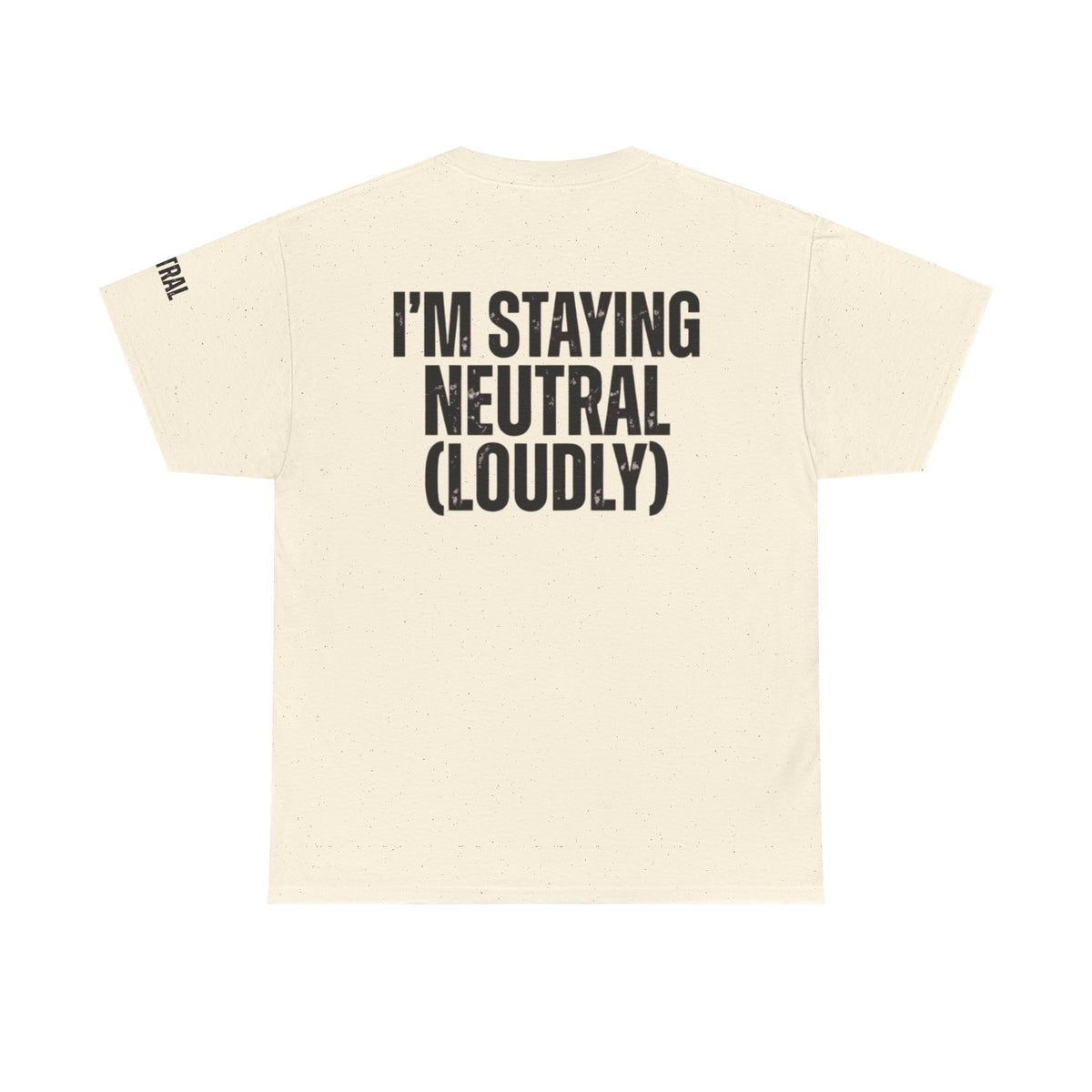 Color: Natural | I'm Staying Neutral Premium Graphic Tee