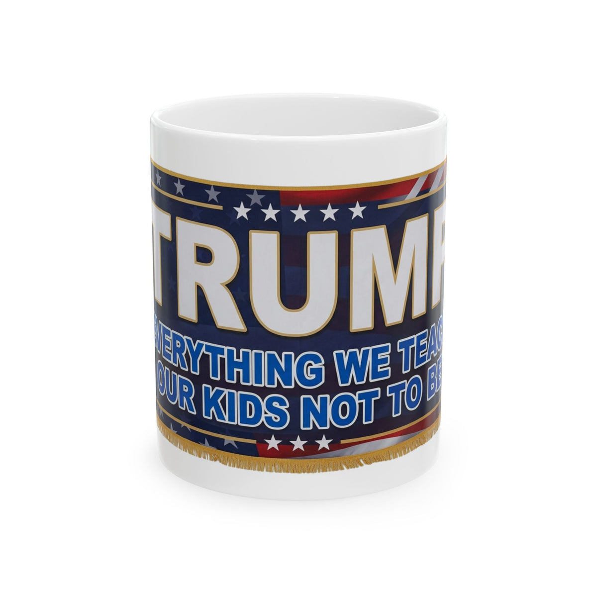 "Trump Teach Our Kids" White Ceramic Mug