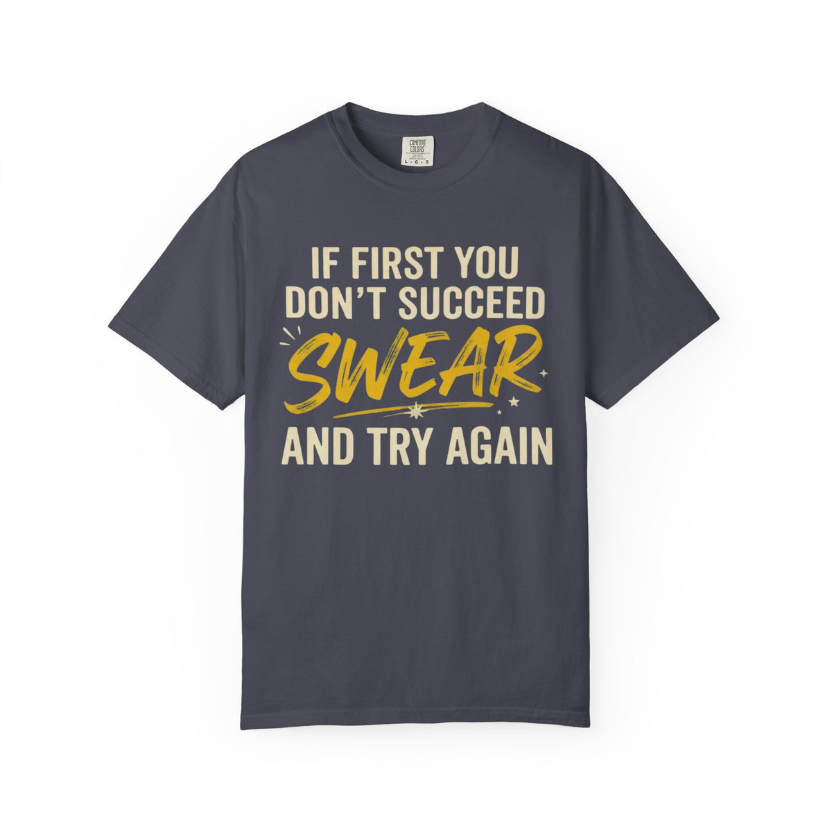 Color: Navy | Swear And Try Again Unisex Garment-Dyed Tee