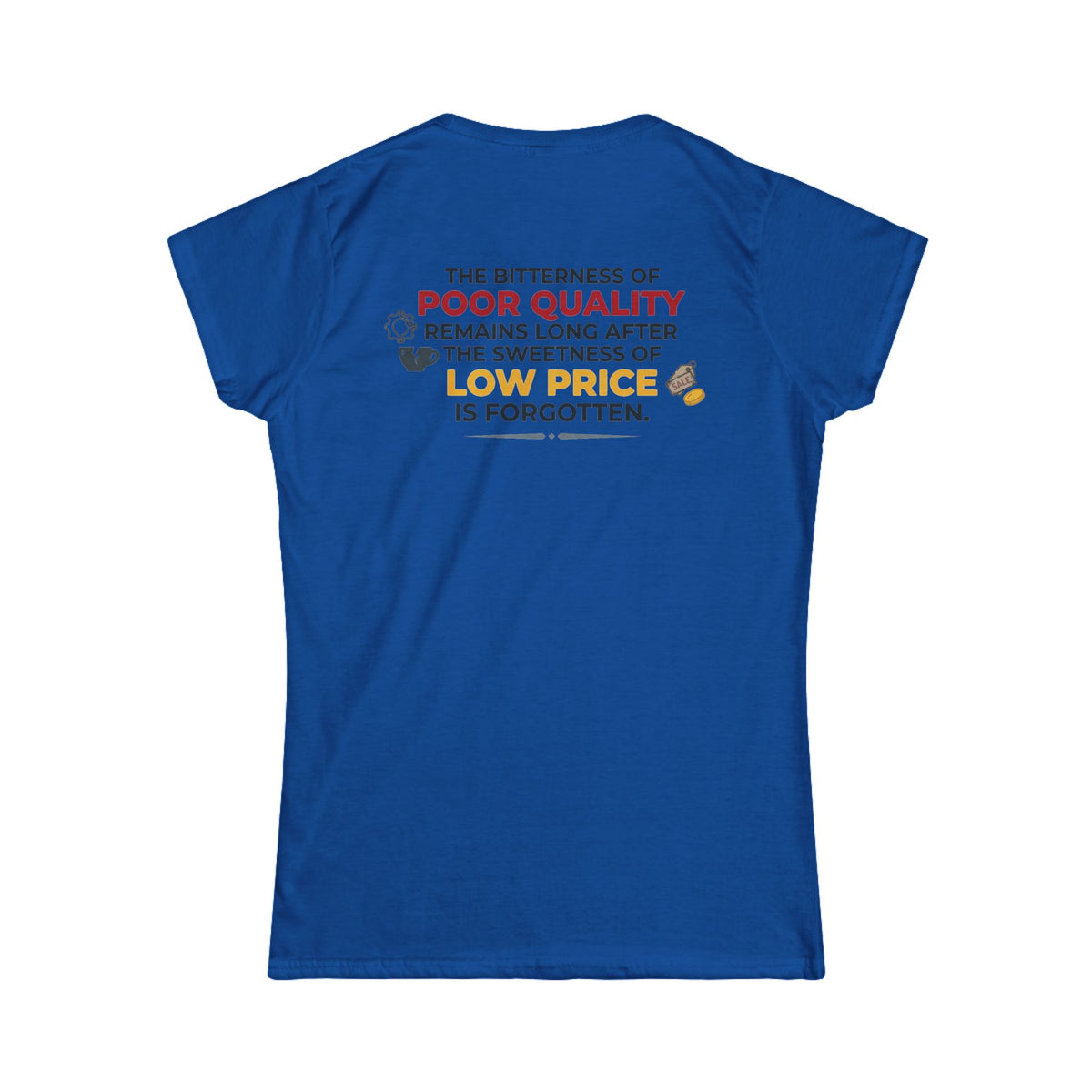 Color: Royal | Bitterness of Poor Quality Women's Tee