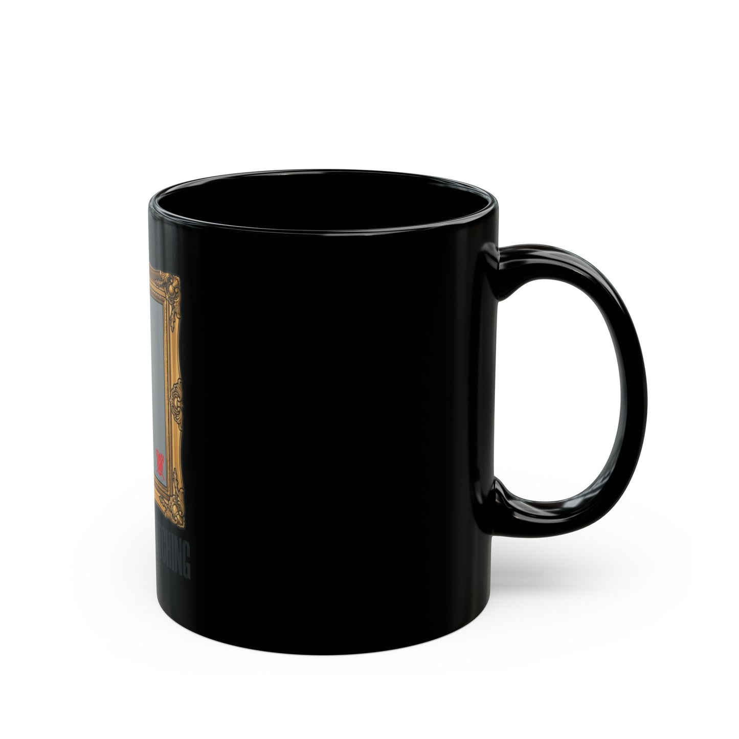 "Nobody Was Watching" Black Ceramic Mug