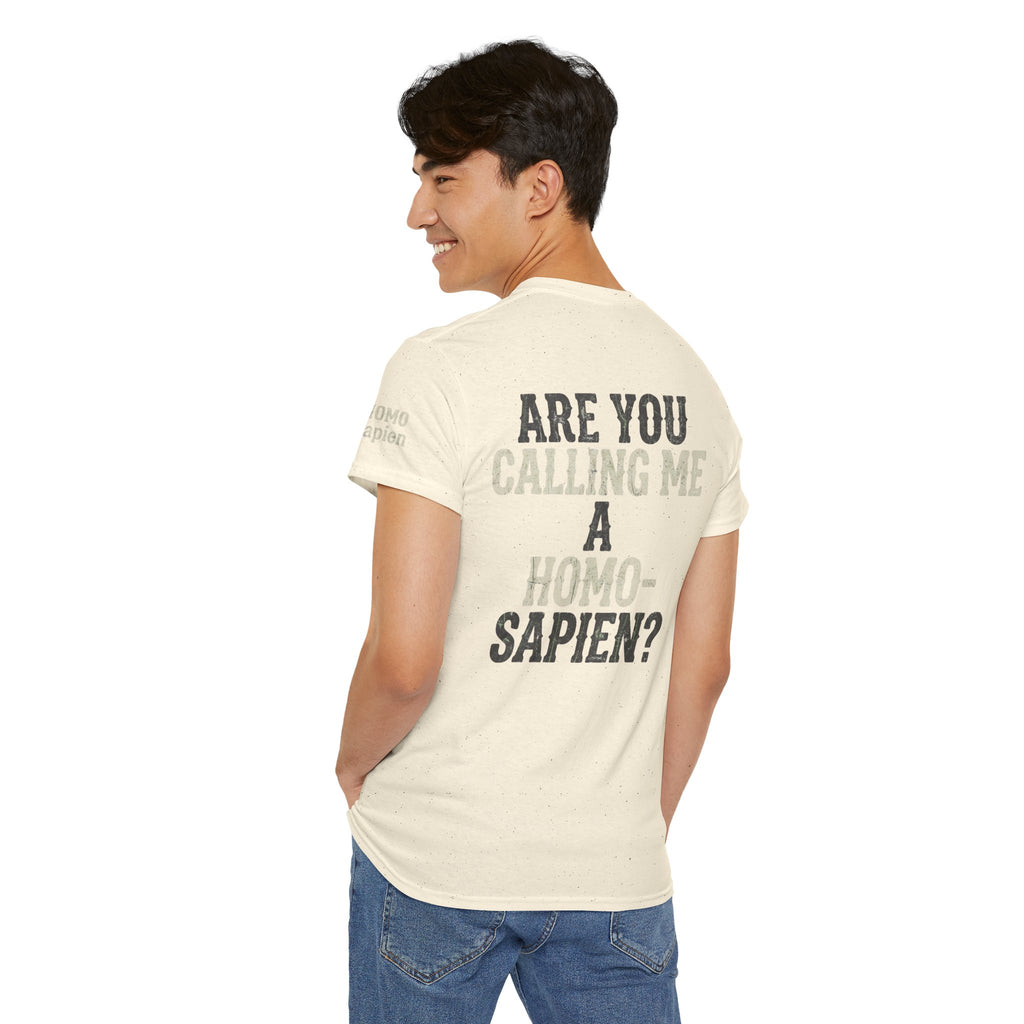 "Are You Calling Me a Homo-Sapien" Premium Graphic Tee