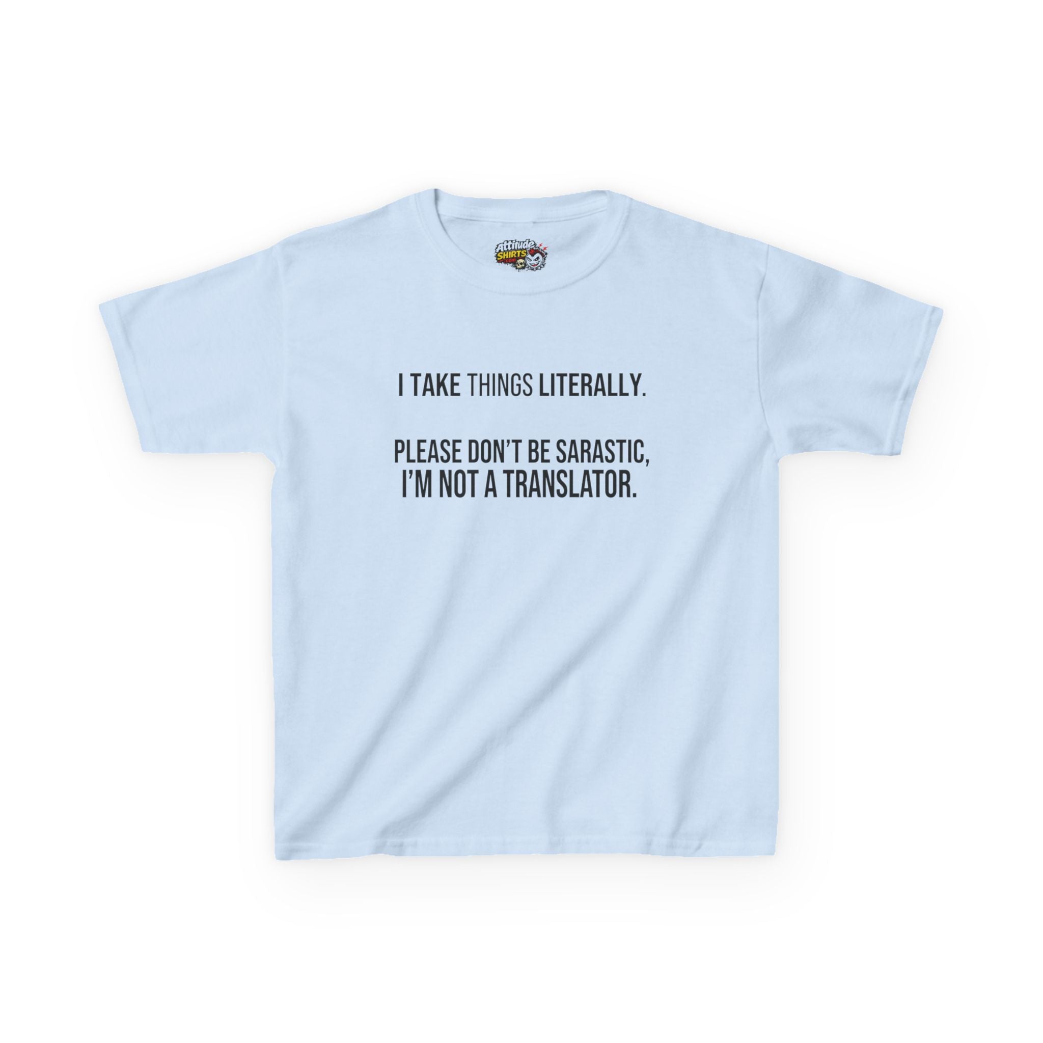 "I Take Things Literally" Kids Tee