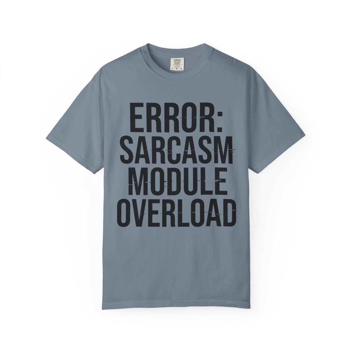 Color: Blue Jean | Error Sarcasm Unisex Garment-Dyed Tee