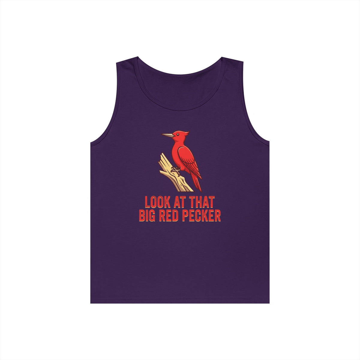 "Look At That Big Red Pecker" Tank Top