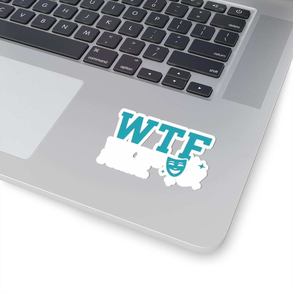 WTF? Nah, Way Too Funny | Kiss-Cut Sticker — AttitudeShirts