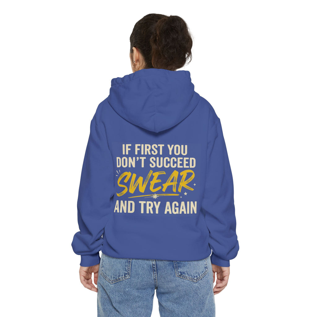 "Swear And Try Again" Garment-Dyed Hoodie