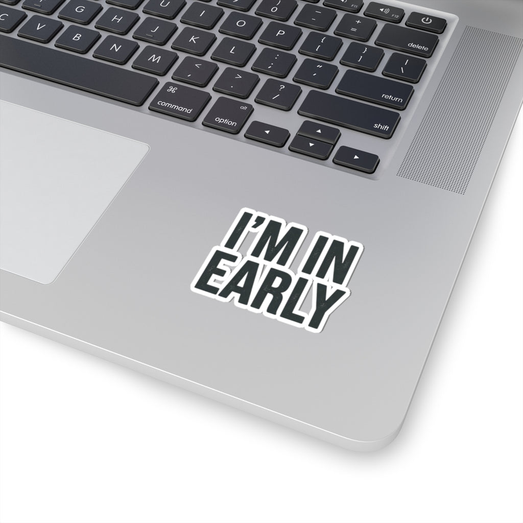 "I'm In Early On This (Again)" Sticker