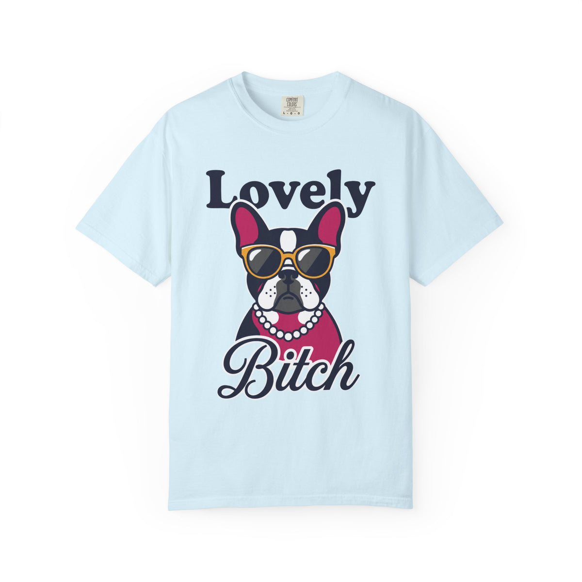 Color: Chambray | Lovely Bitch Unisex Garment-Dyed Tee