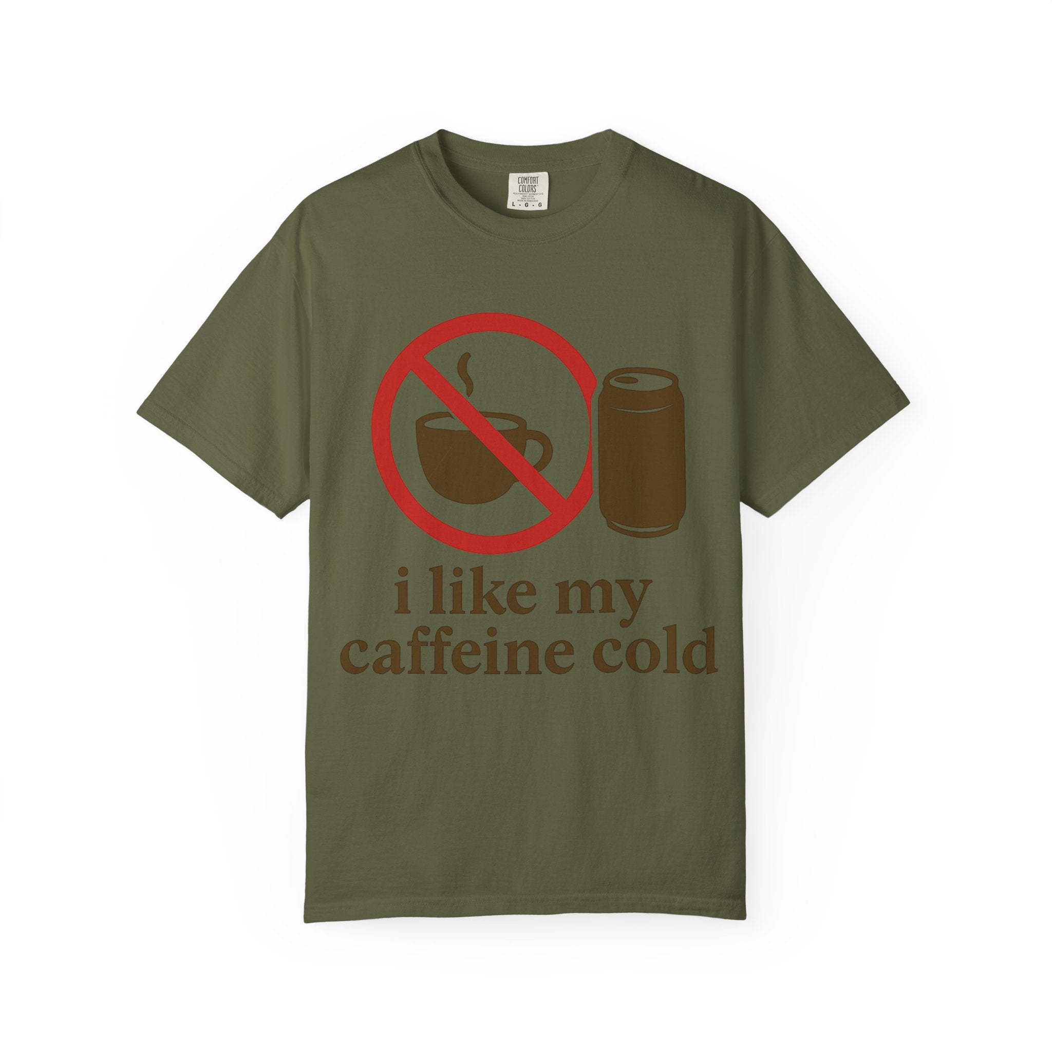 "I Like My Caffeine Cold" Unisex Garment-Dyed T-shirt