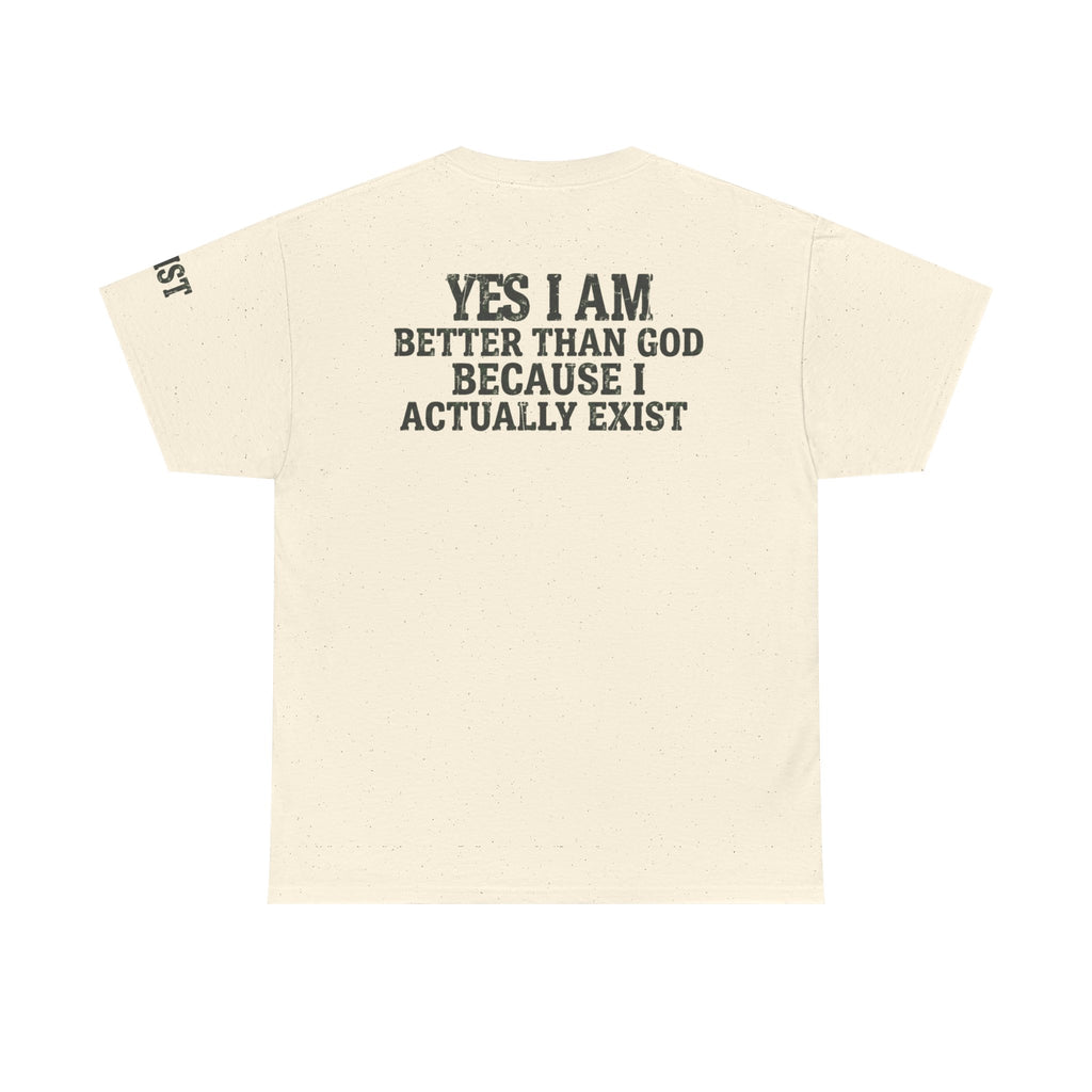 "Better than God" Premium Graphic Tee
