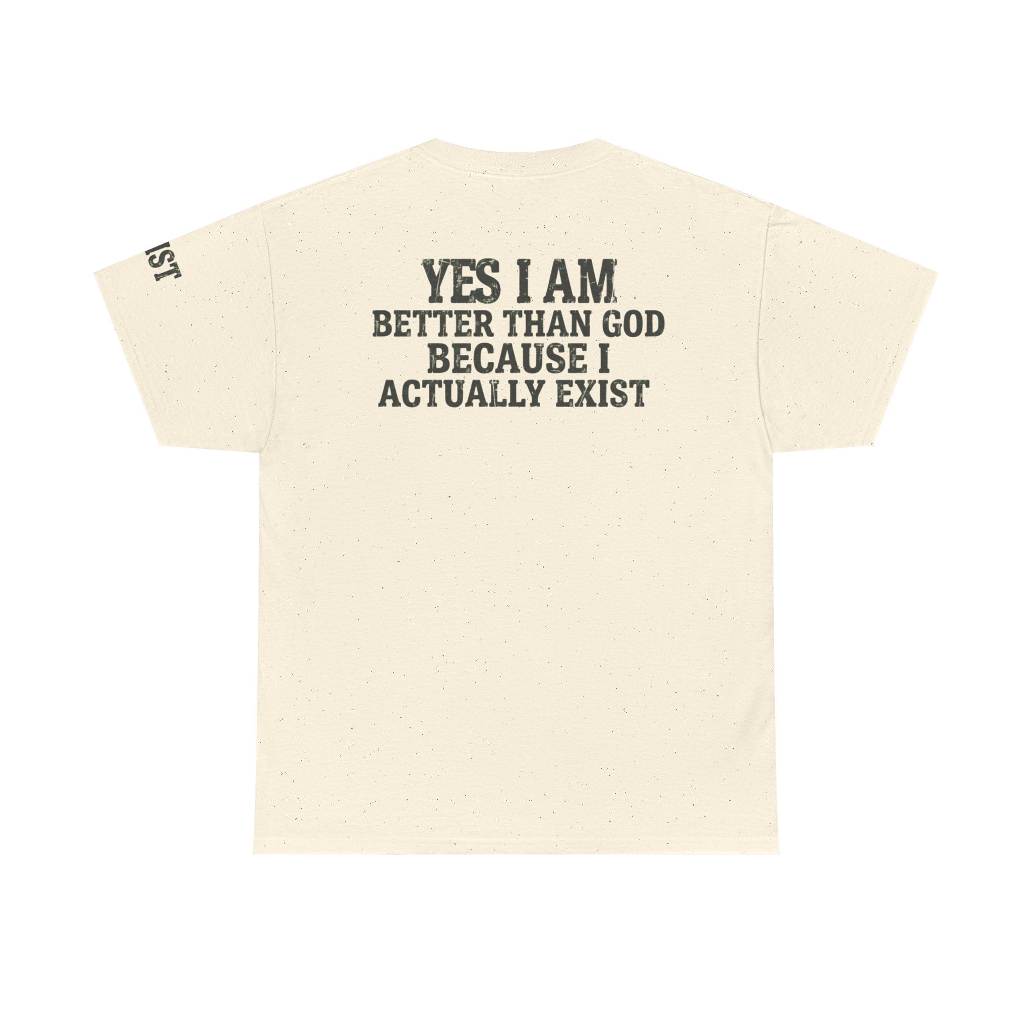 "Better than God" Premium Graphic Tee
