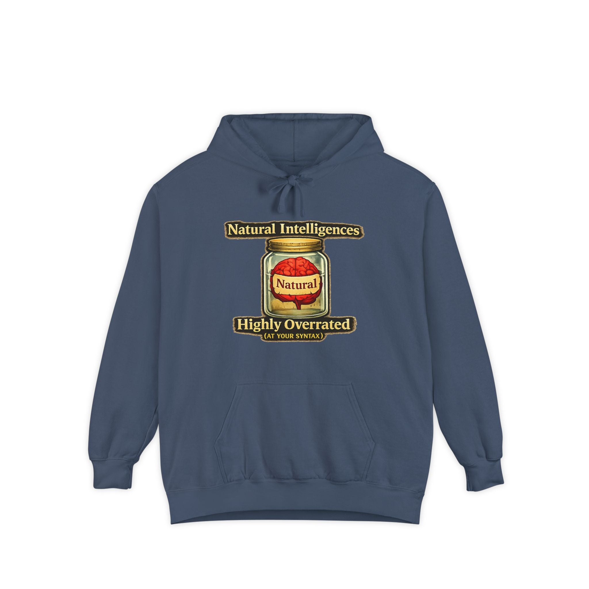 Still Running On Natural Intelligence | Garment-Dyed Hoodie — AttitudeShirts