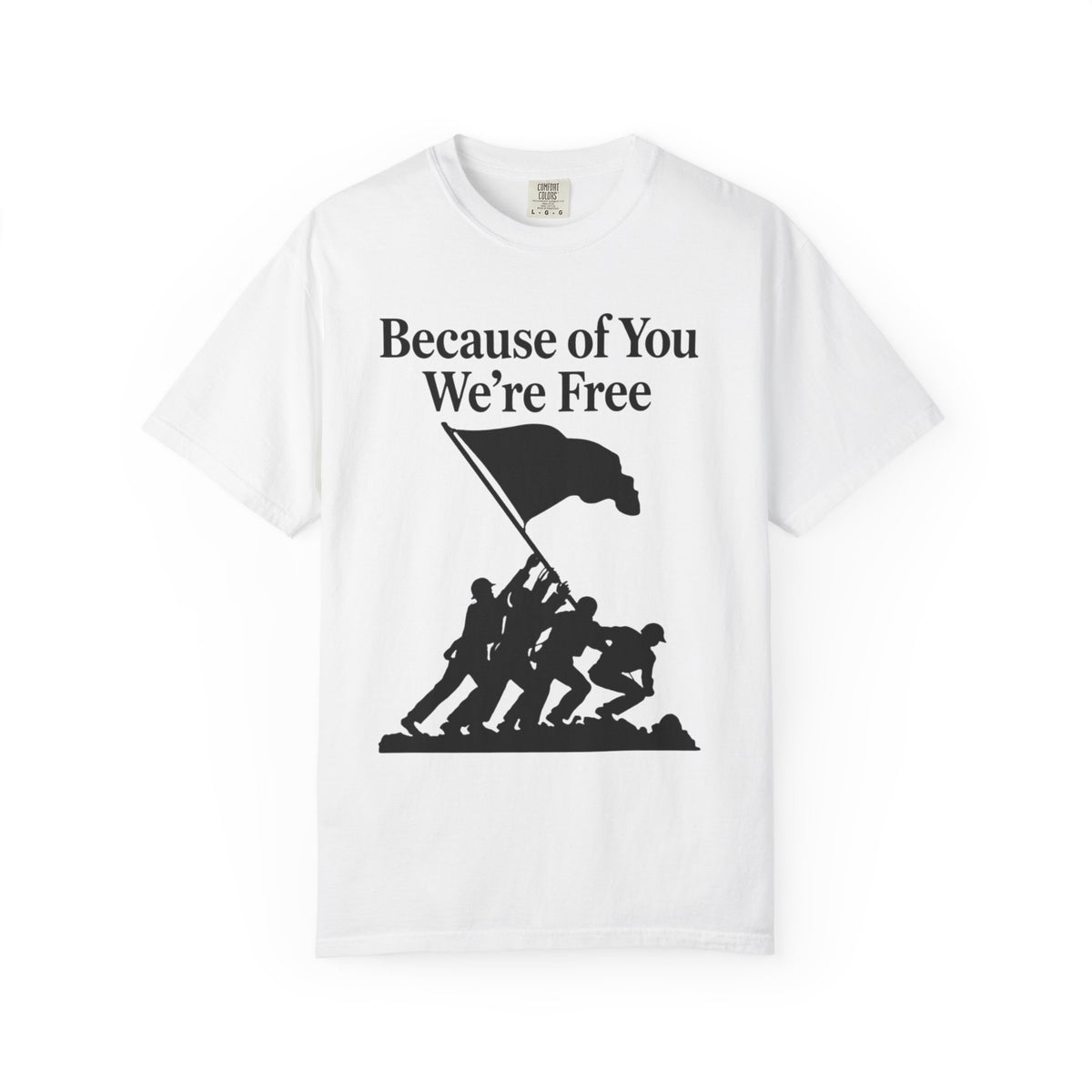 Color: White | Because of You We're Free Unisex Garment-Dyed T-shirt