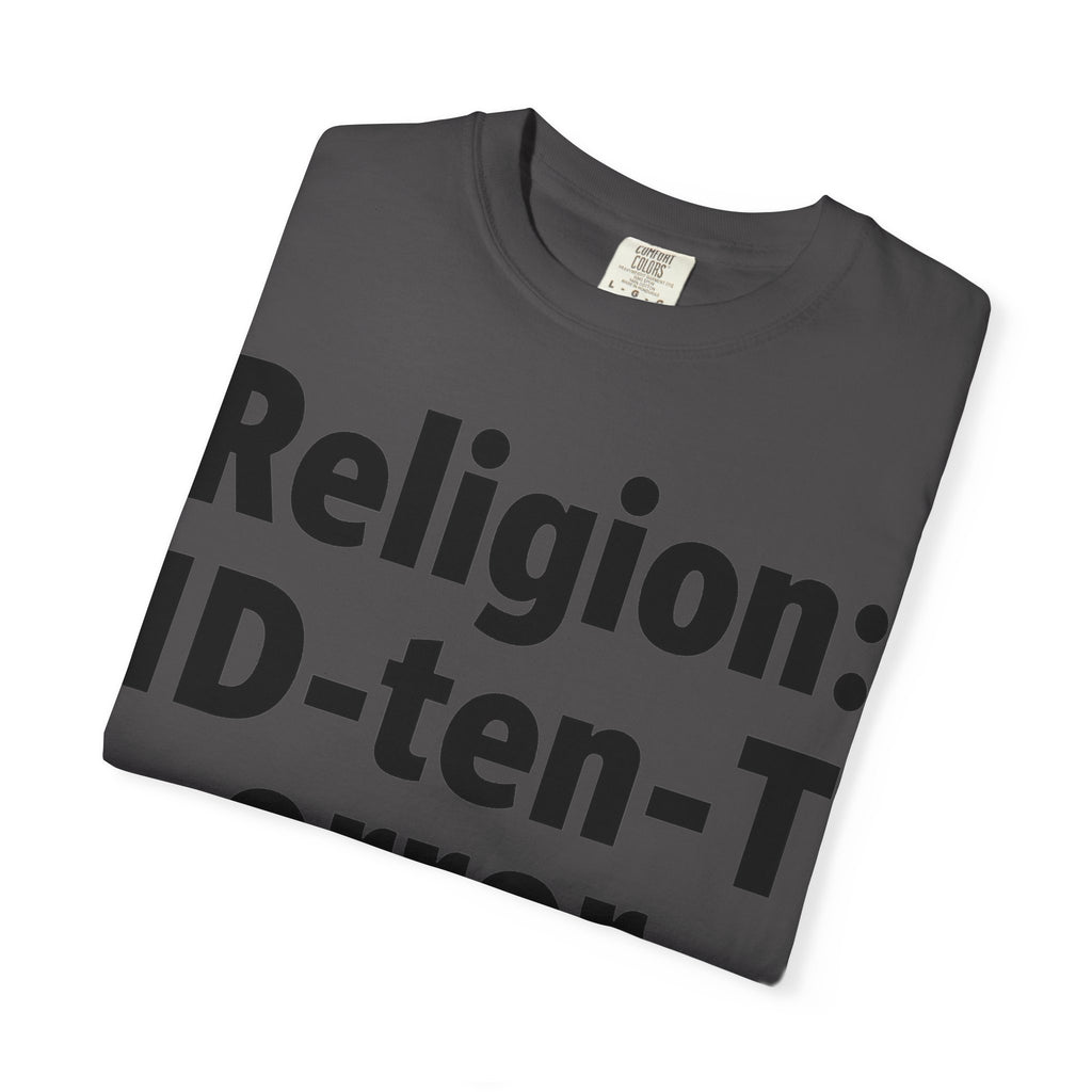 "Religion: ID-10-T Error" Unisex Garment-Dyed T-shirt