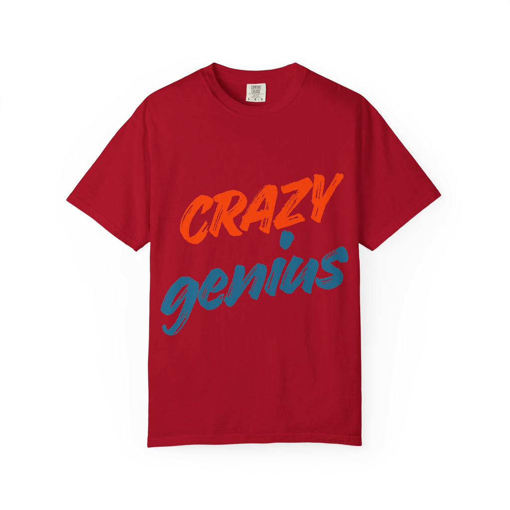 "Crazy Genius" Unisex Garment-Dyed T-shirt
