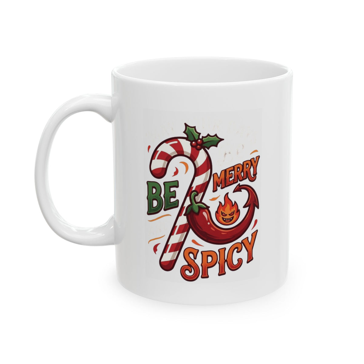 "May Your Days Be Merry and Spicy" White Ceramic Mug