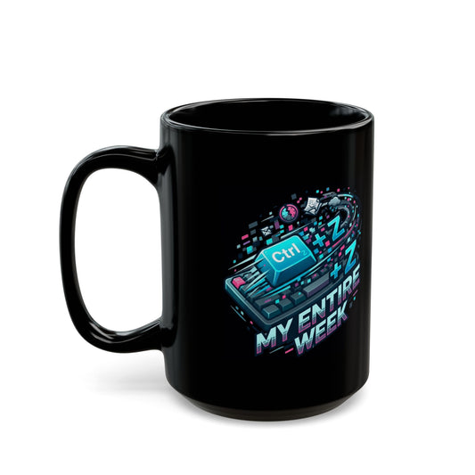 "CTRL Z My Entire Week" Black Ceramic Mug