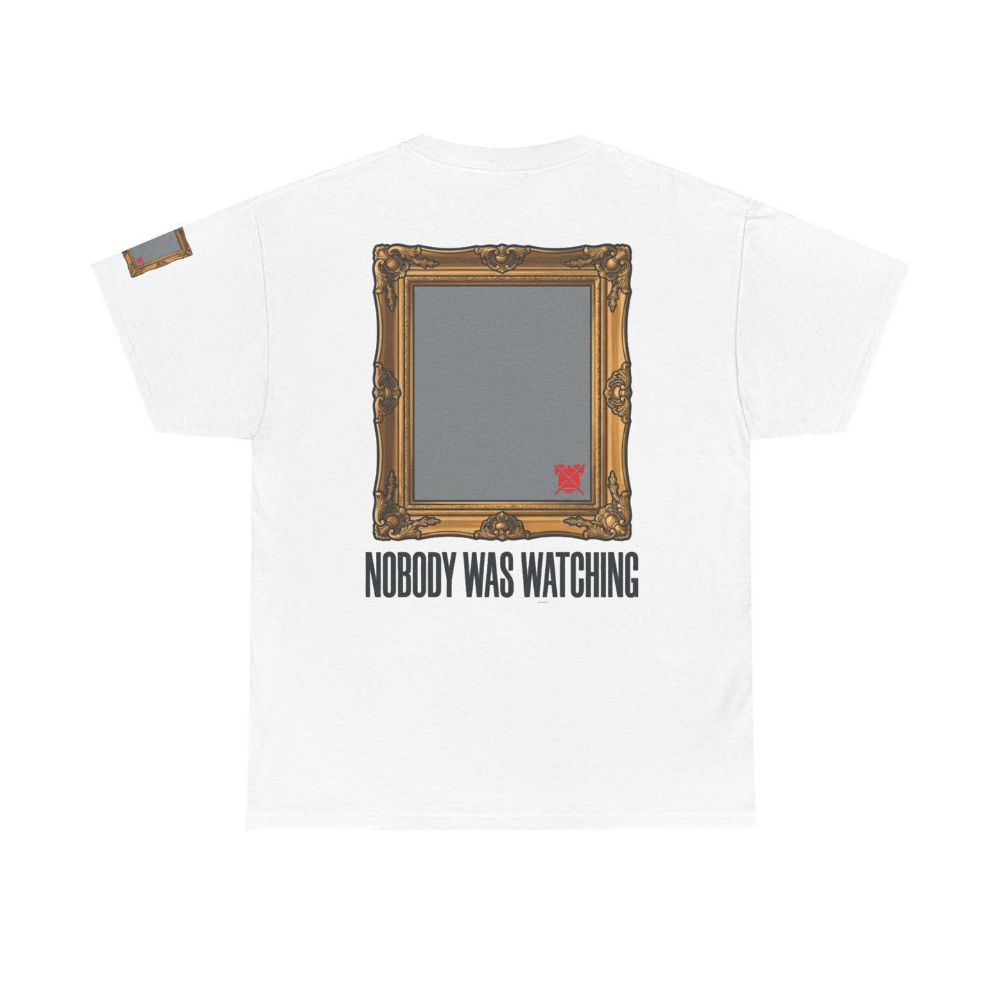 "Nobody Was Watching" Premium Graphic Tee