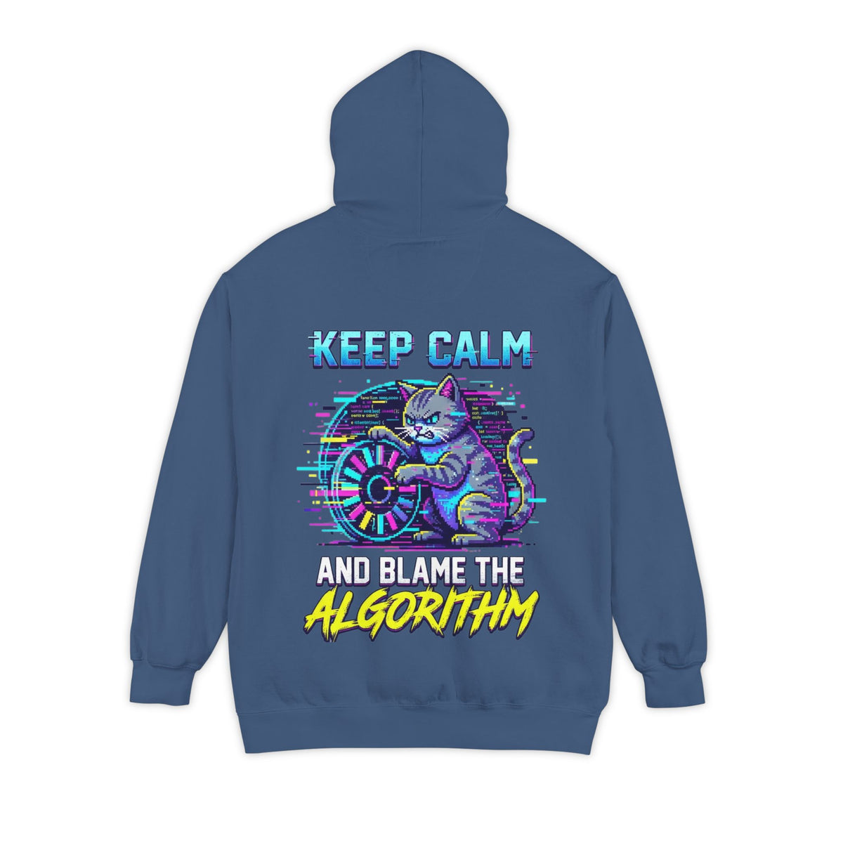 Color: True Navy | Keep Calm And Blame The Algorithm Garment-Dyed Hoodie
