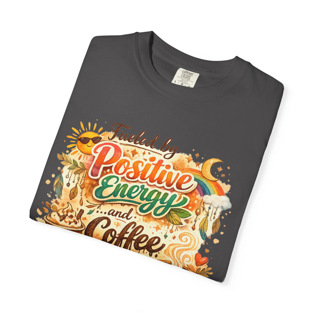 Positive Energy (It's Just Coffee) | Garment-Dyed Tee — AttitudeShirts