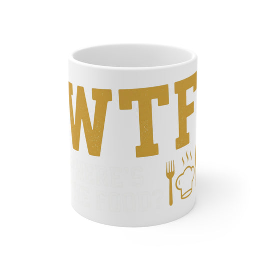 Hangry AF: WTF Where's The Food | 11oz Mug