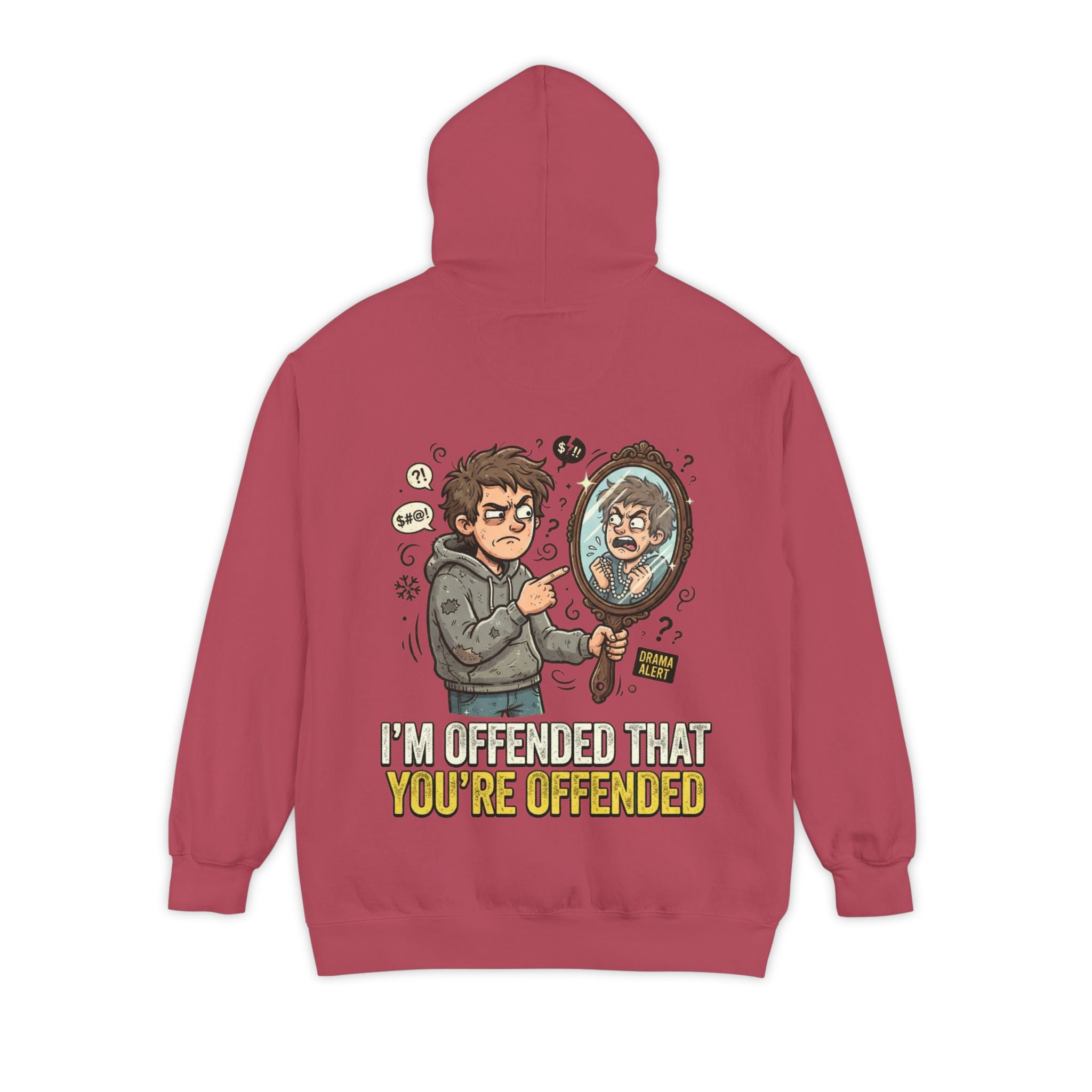 "I'm Offended That You're Offended" Garment-Dyed Hoodie