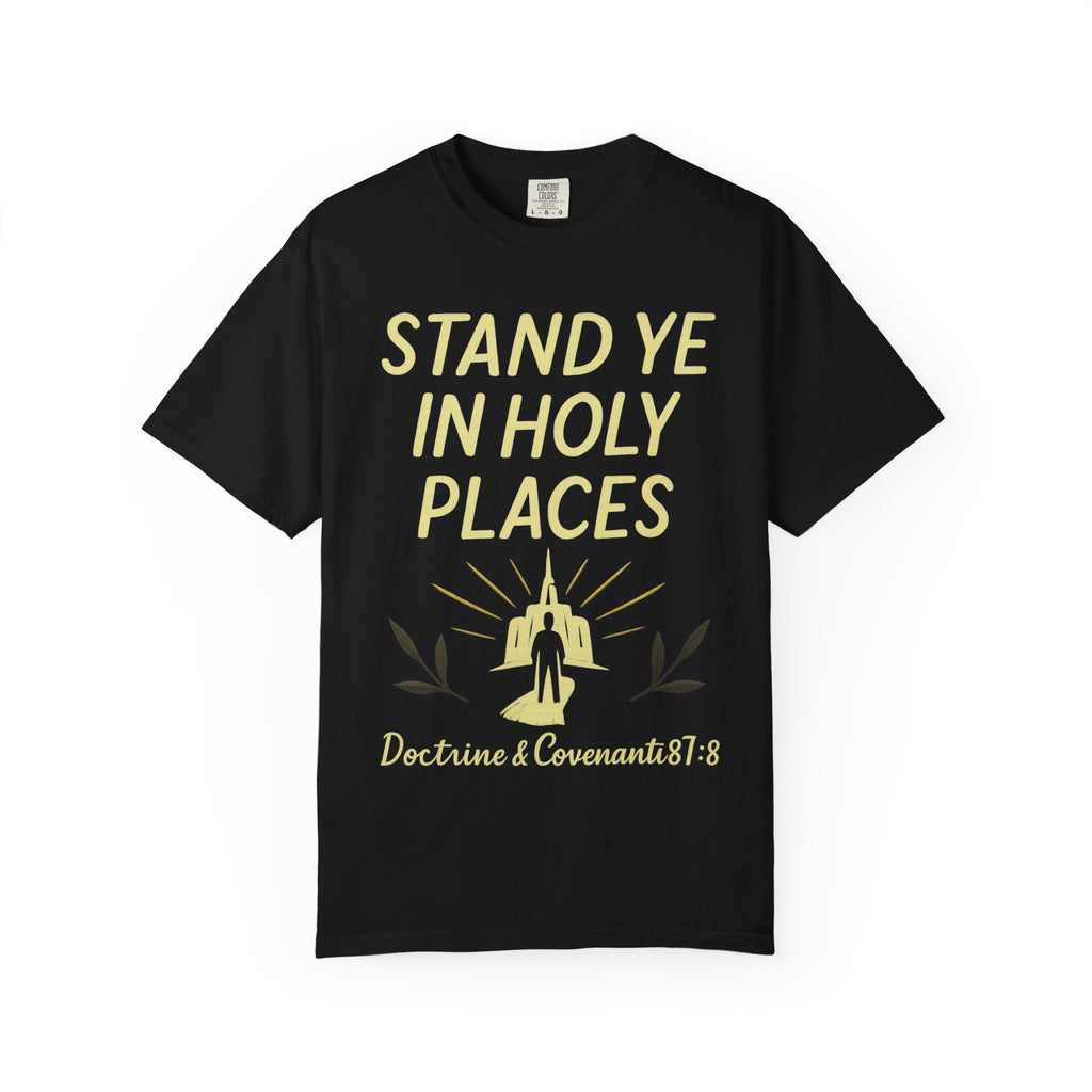 "Stand in Holy Places" Unisex Garment-Dyed T-shirt