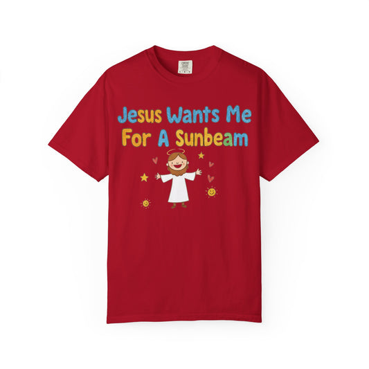 "Jesus Wants Me for a Sunbeam" Unisex Garment-Dyed T-shirt