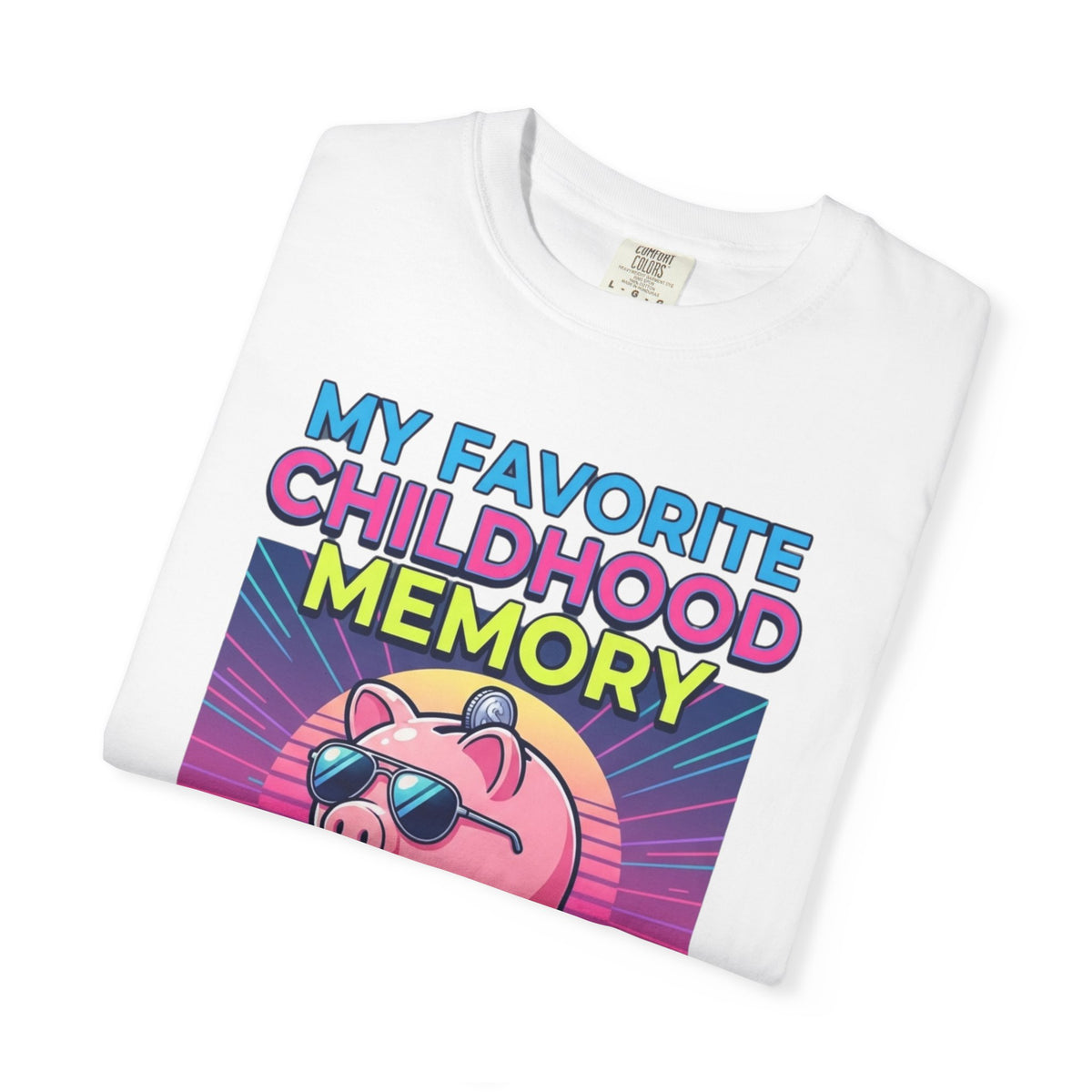 "Favortie Childhood Memories - Not Paying Bills" Unisex Garment-Dyed Tee