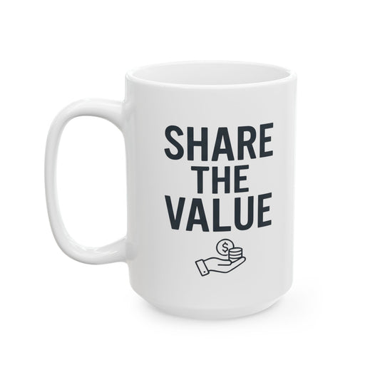 "Protest Series - Share The Value" White Ceramic Mug — Graphic