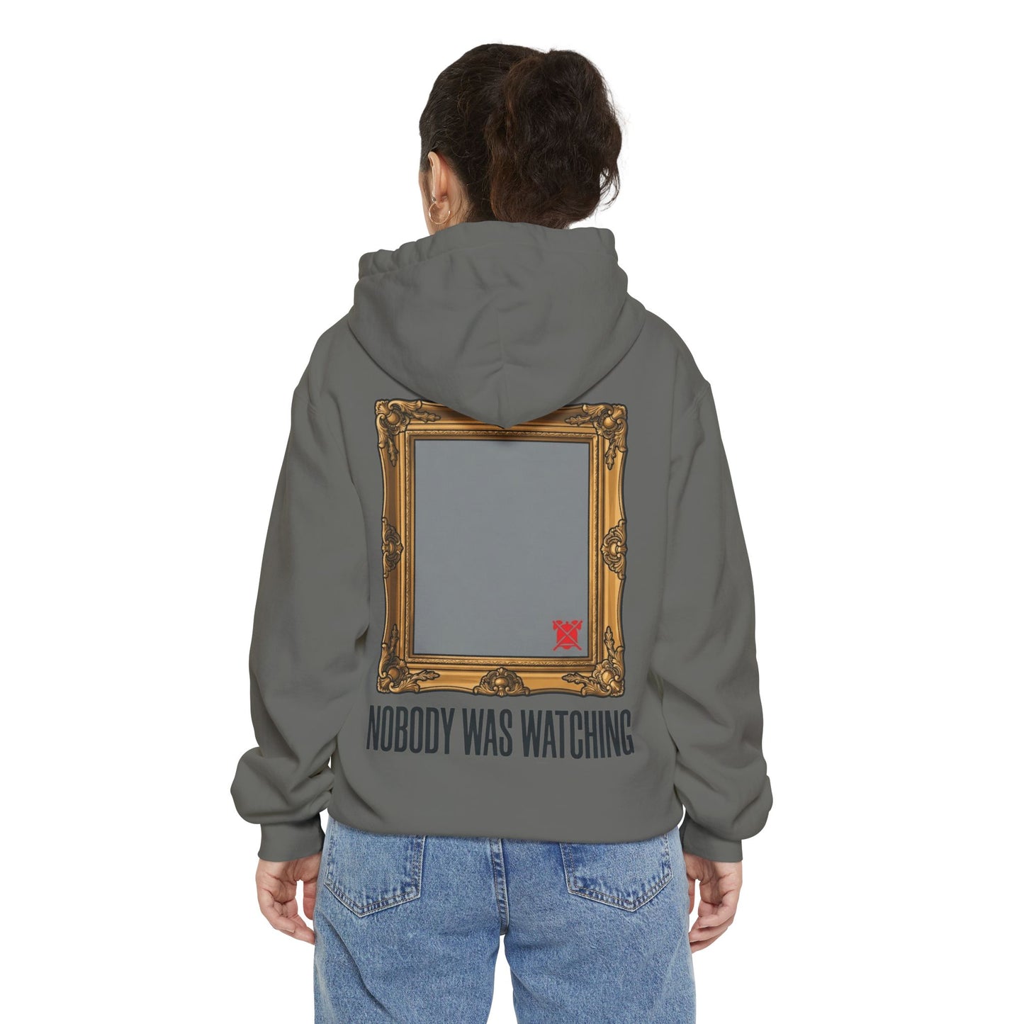"Nobody Was Watching" Garment-Dyed Hoodie