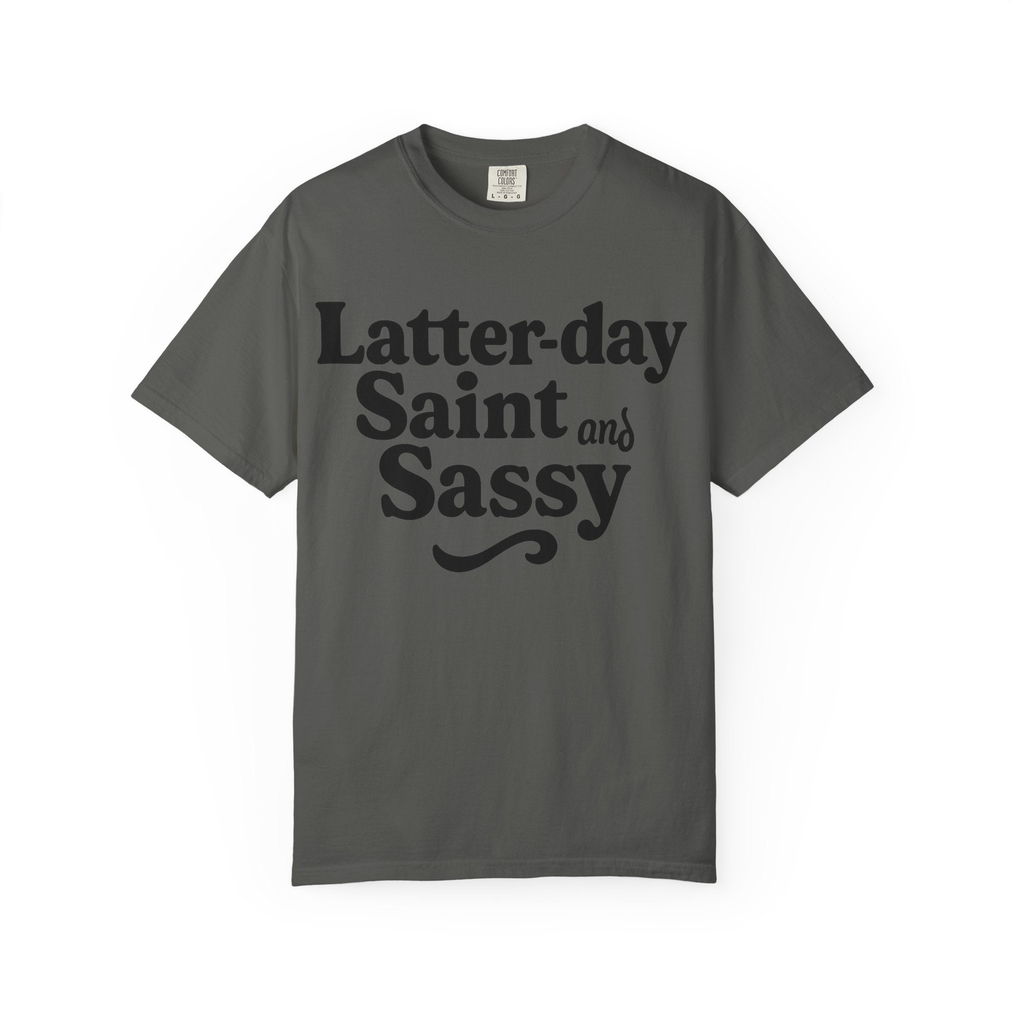 "Latter-day Saint and Sassy" Unisex Garment-Dyed T-shirt