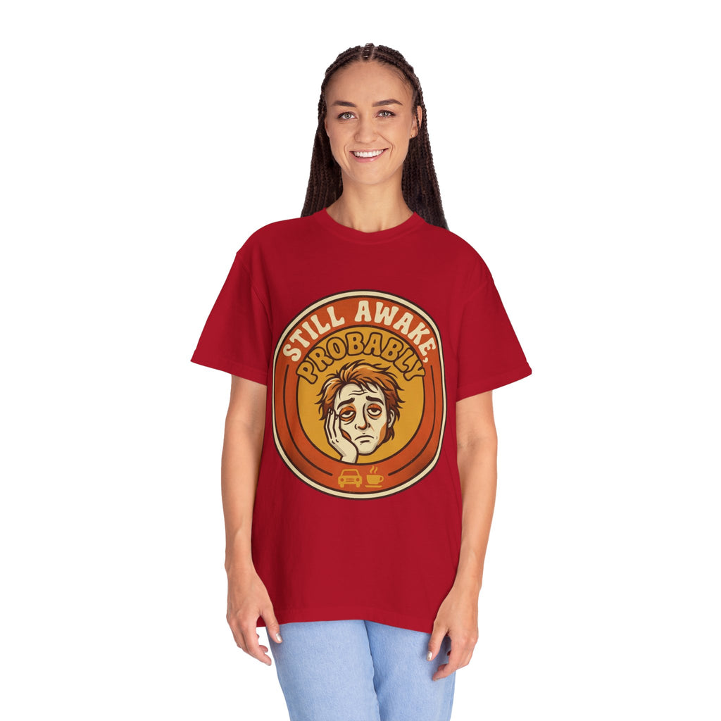 "Still Awake Probably" Unisex Garment-Dyed Tee