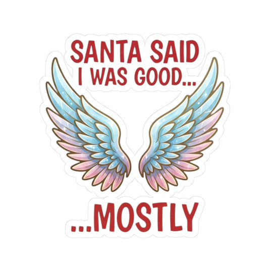 "Santa Said I Was Good" Sticker — Main