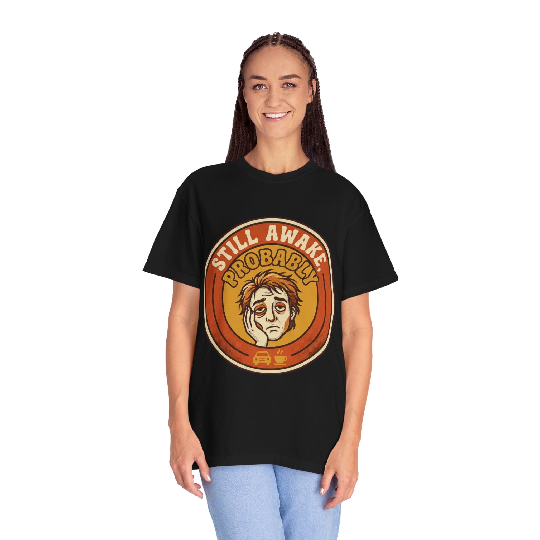 "Still Awake Probably" Unisex Garment-Dyed Tee