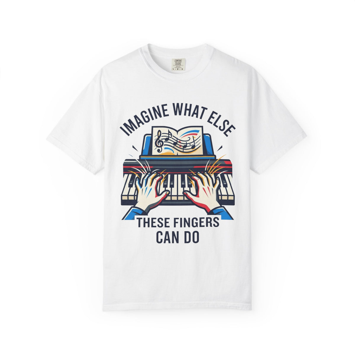 Color: White | Imagine What Else These Fingers Can Do Unisex Garment-Dyed Tee