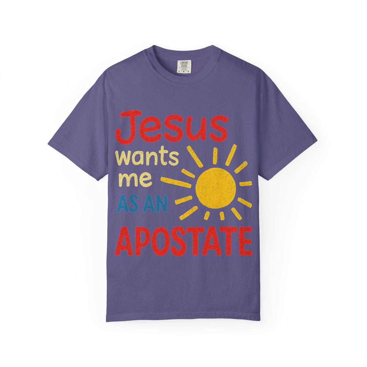 Color: Grape | Jesus Wants Me As An Apostate Unisex Garment-Dyed T-shirt